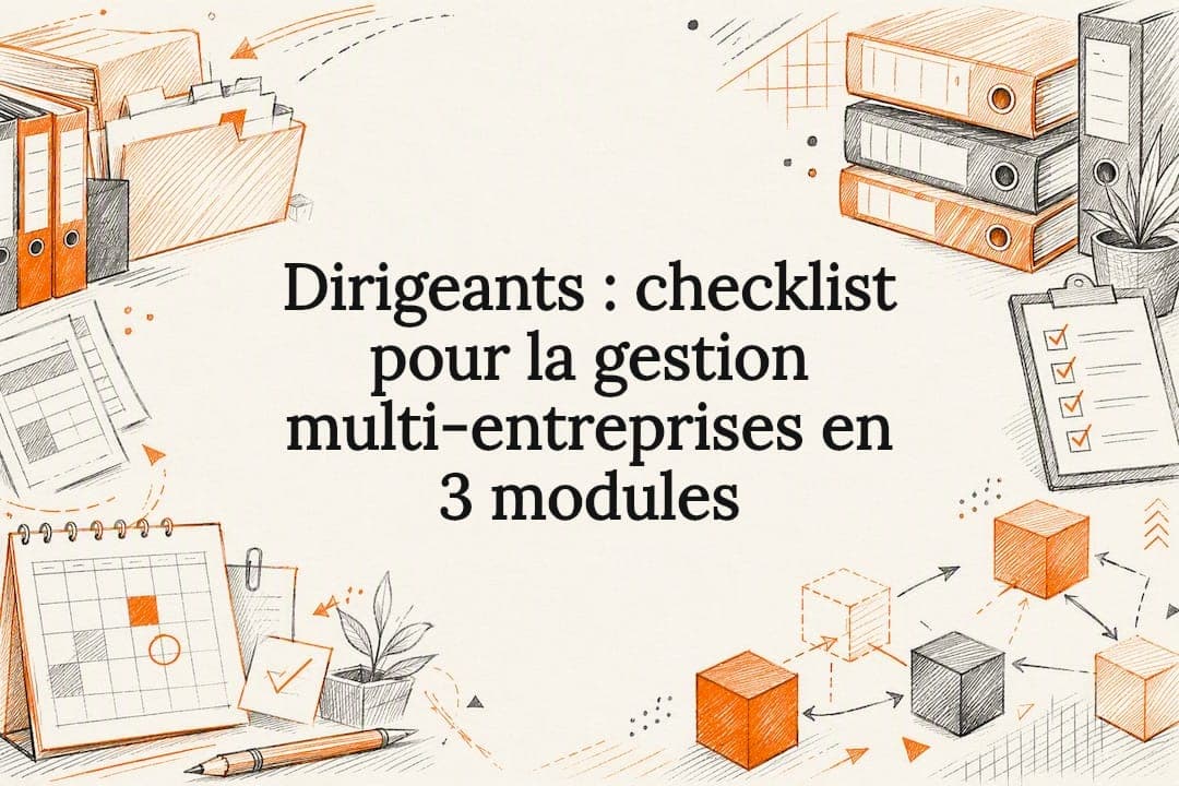 Dirigeants : checklist pour la gestion multi-entreprises en 3 modules