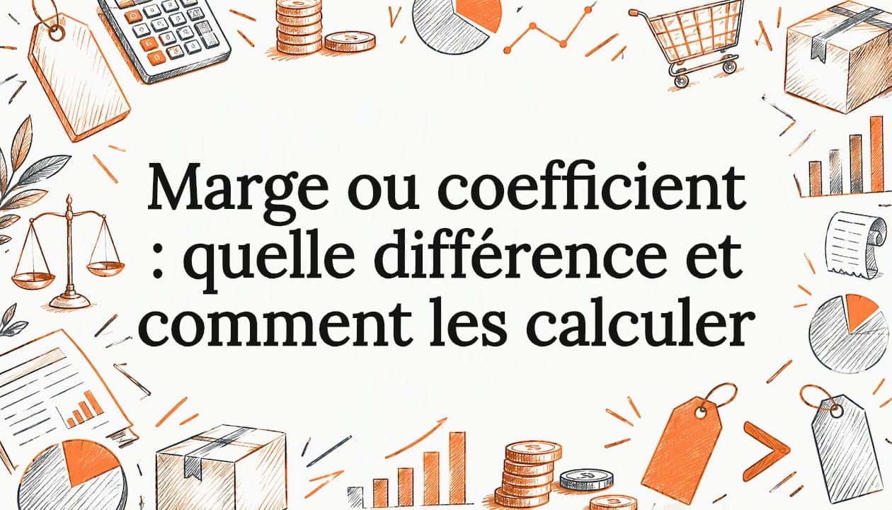 Marge ou coefficient : quelle différence et comment les calculer